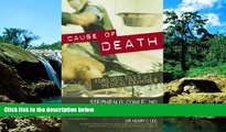 READ FULL  Cause of Death: Forensic Files of a Medical Examiner  READ Ebook Full Ebook