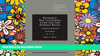 READ FULL  Evidence: The California Code and the Federal Rules, A Problem Approach (American