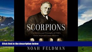Big Deals  Scorpions: The Battles and Triumphs of FDR s Great Supreme Court Justices  Full Ebooks