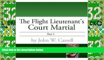 Must Have PDF  Flight Lieutenant s Court Martial-Part One (THE FLIGHT LIEUTENANT S COURT MARTIAL