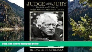 Full Online [PDF]  Judge and Jury: The Life and Times of Judge Kenesaw Mountain Landis  READ PDF