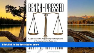 Deals in Books  Bench-Pressed:A Judge Recounts the Many Blessings and Heavy Lessons of Hearing