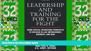 Big Deals  Leadership and Training for the Fight: Using Special Operations Principles to Succeed