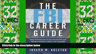 Big Deals  The FBI Career Guide: Inside Information on Getting Chosen for and Succeeding in One of