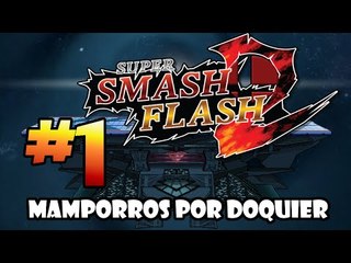 ¡¡¡¡QUÉ PEPINO DE JUEGO!!!! :D - SUPER SMASH FLASH 2 #1