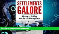 EBOOK ONLINE  Settlements Galore: Winning and Settling Your Personal Injury Claim FULL ONLINE