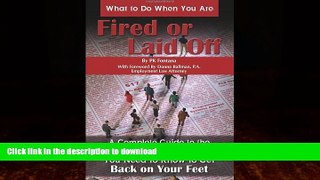 FAVORITE BOOK  What to Do When You AreÂ Fired or Laid Off: A Complete Guide to the Benefits and