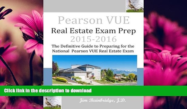 GET PDF Pearson VUE Real Estate Exam Prep 2015-2016: The Definitive Guide to Preparing for the