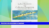 EBOOK ONLINE  Labor Relations and Collective Bargaining: Cases, Practices, and Law  PDF ONLINE