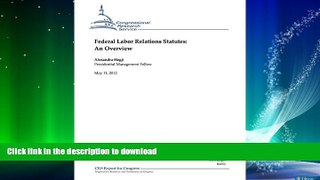 EBOOK ONLINE  Federal Labor Relations Statutes: An Overview FULL ONLINE