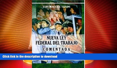 GET PDF  Nueva Ley Federal del Trabajo, Comentada (Spanish Edition) FULL ONLINE