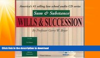 EBOOK ONLINE  Sum   Substance Audio on Wills   Succession, Third Edition (Sum   Substance) FULL