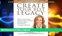 FAVORITE BOOK  CREATE YOUR BEST LEGACY: What Every Homeowner, Real Estate Investor and Parent