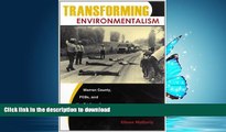 READ ONLINE Transforming Environmentalism: Warren County, PCBs, and the Origins of Environmental