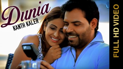 Kanth Kaler - Dunia - Full HD Brand New Latest Punjabi Song 2016