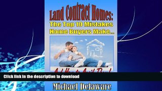 GET PDF  Land Contract Homes: The Top 10 Mistakes Home Buyers Make... And How to Avoid Them!  PDF