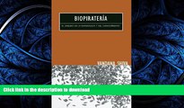 READ PDF BiopiraterÃ­a: El Saqueo de la Naturaleza y del Conocimiento (Spanish Edition) READ NOW