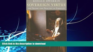 EBOOK ONLINE  Sovereign Virtue: The Theory and Practice of Equality  GET PDF