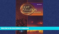 READ THE NEW BOOK Light Pollution: Responses and Remedies (Patrick Moore s Practical Astronomy