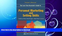 GET PDF  The Law Firm Associate s Guide to Personal Marketing and Selling Skills--Trainer s