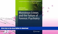 GET PDF  Monstrous Crimes and the Failure of Forensic Psychiatry (International Library of Ethics,