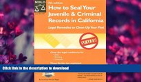 GET PDF  How to Seal Your Juvenile   Criminal Records in California: Legal Remedies to Clean Up