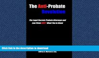 EBOOK ONLINE The Anti-Probate Revolution: The Legal Secrets Probate Attorneys And Law Firms DON T