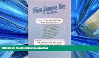 READ PDF When Someone Dies in Florida: All the Legal and Practical Things You Need to Do When