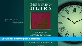 DOWNLOAD Preparing Heirs: Five Steps to a Successful Transition of Family Wealth and Values FREE