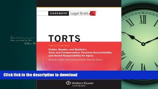 READ THE NEW BOOK Casenote Legal Briefs: Torts, Keyed to Dobbs, Hayden, and Bublick, Seventh
