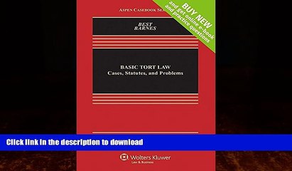 READ BOOK  Basic Tort Law: Cases, Statutes and Problems [Connected Casebook] (Aspen Casebook)