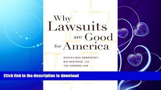 FAVORITE BOOK  Why Lawsuits are Good for America: Disciplined Democracy, Big Business, and the