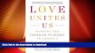 GET PDF  Love Unites Us: Winning the Freedom to Marry in America FULL ONLINE