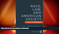 READ  Race, Law, and American Society: 1607-Present (Criminology and Justice Studies)  BOOK ONLINE