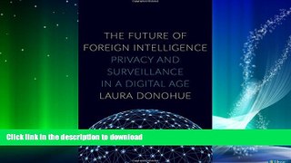 READ  The Future of Foreign Intelligence: Privacy and Surveillance in a Digital Age (Inalienable