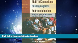 READ THE NEW BOOK Right to Counsel and Privilege against Self-Incrimination: Rights and Liberties