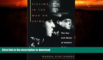 READ  Victims in the War on Crime: The Use and Abuse of Victims  Rights (Critical America)  GET