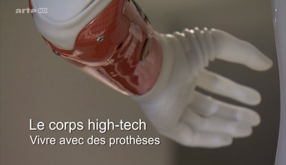 Le Corps High-Tech : Vivre Avec Des Prothèses [HD]