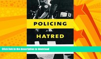 GET PDF  Policing Hatred: Law Enforcement, Civil Rights, and Hate Crime (Critical America)  GET PDF