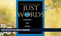 EBOOK ONLINE  Just Words, Second Edition: Law, Language, and Power (Chicago Series in Law and