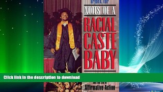 FAVORITE BOOK  Notes of a Racial Caste Baby: Color Blindness and the End of Affirmative Action