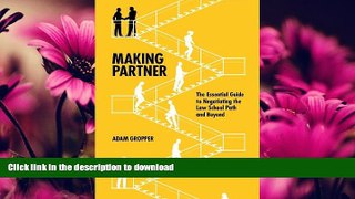 FAVORIT BOOK Making Partner: The Essential Guide to Negotiating the Law School Path and Beyond