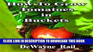 [PDF] How to Grow Tomatoes in Buckets Popular Colection