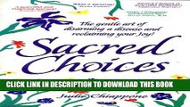 [DOWNLOAD] PDF BOOK Sacred Choices: The Gentle Art of Disarming A Disease and Reclaiming Your Joy
