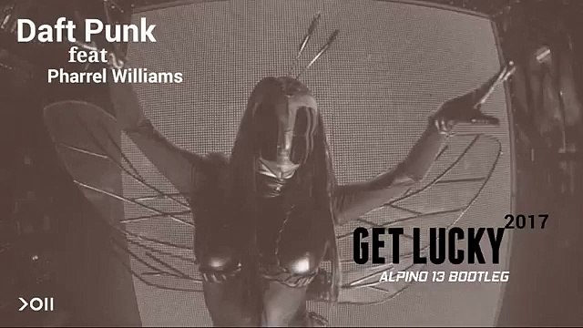 Daft Punk feat Pharrel Williams - Get Lucky 2017 ( Alpino 13 Bootleg )
