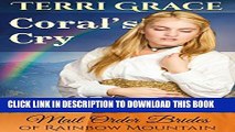 [PDF] MAIL ORDER BRIDE: Coral s Cry: Inspirational Historical Western (Mail Order Brides of