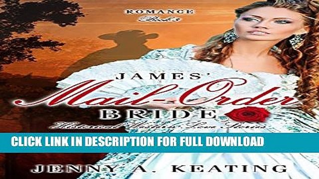 [DOWNLOAD PDF] Mail Order Bride: A Clean Western COWBOY Romance: James Bride - Historical Western