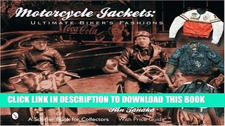 [EBOOK] DOWNLOAD Motorcycle Jackets: Ultimate Bikers  Fashions READ NOW