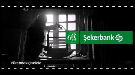 Şekerbank Reklam Filmi | 63 Yıldır El Ele