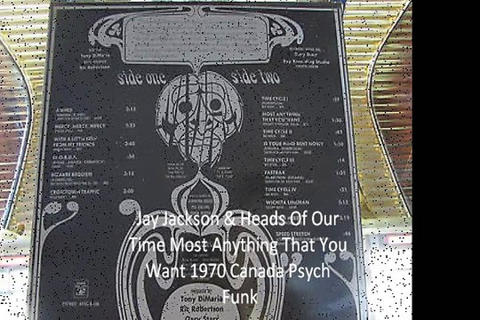 Jay Jackson & Heads Of Our Time Most Anything That You Want 1970 Canada Psych Funk